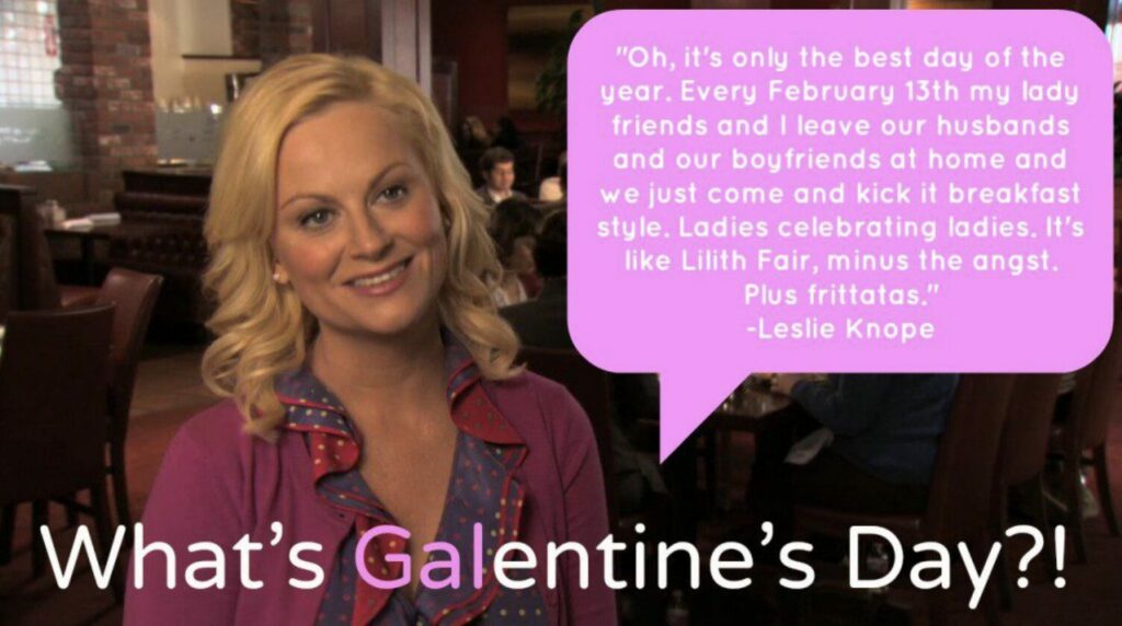 Definition of Galentine's Day by Leslie Knope from Parks & Recreation